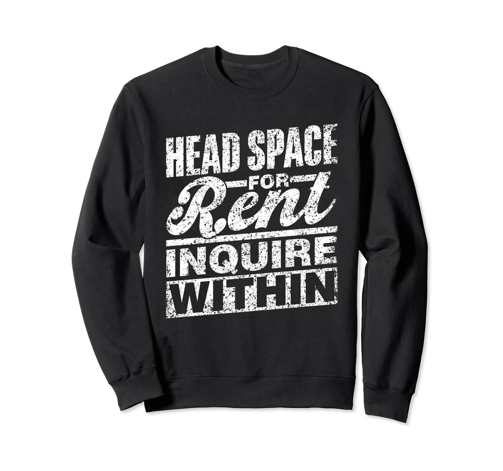 Head Space Rent Inquire Within Sweatshirt - Aesthetic Graphic Men Women - T-Shirt, Sweatshirt, Hoodie
