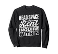Head Space Rent Inquire Within Sweatshirt - Aesthetic Graphic Men Women - T-Shirt, Sweatshirt, Hoodie