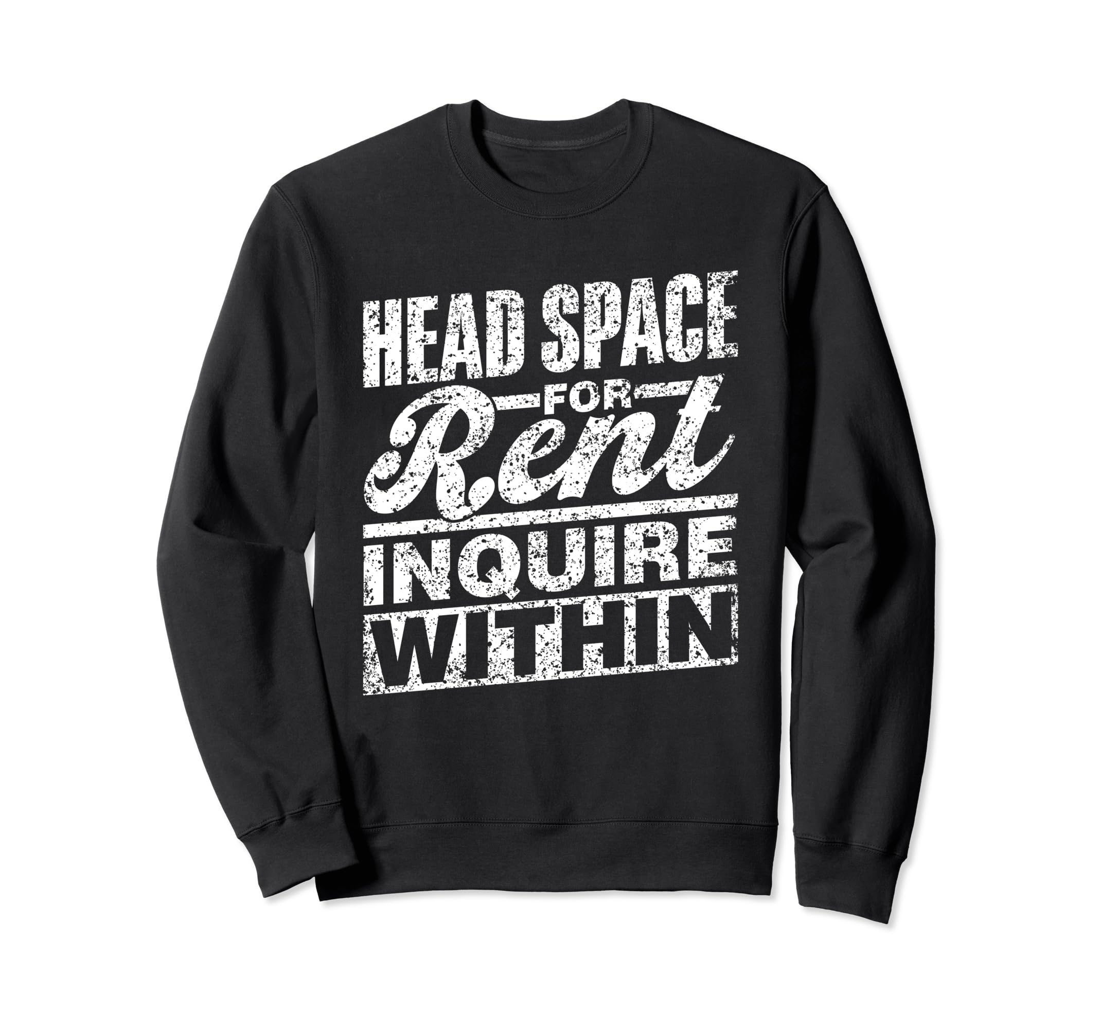 Head Space Rent Inquire Within Sweatshirt - Aesthetic Graphic Men Women - T-Shirt, Sweatshirt, Hoodie