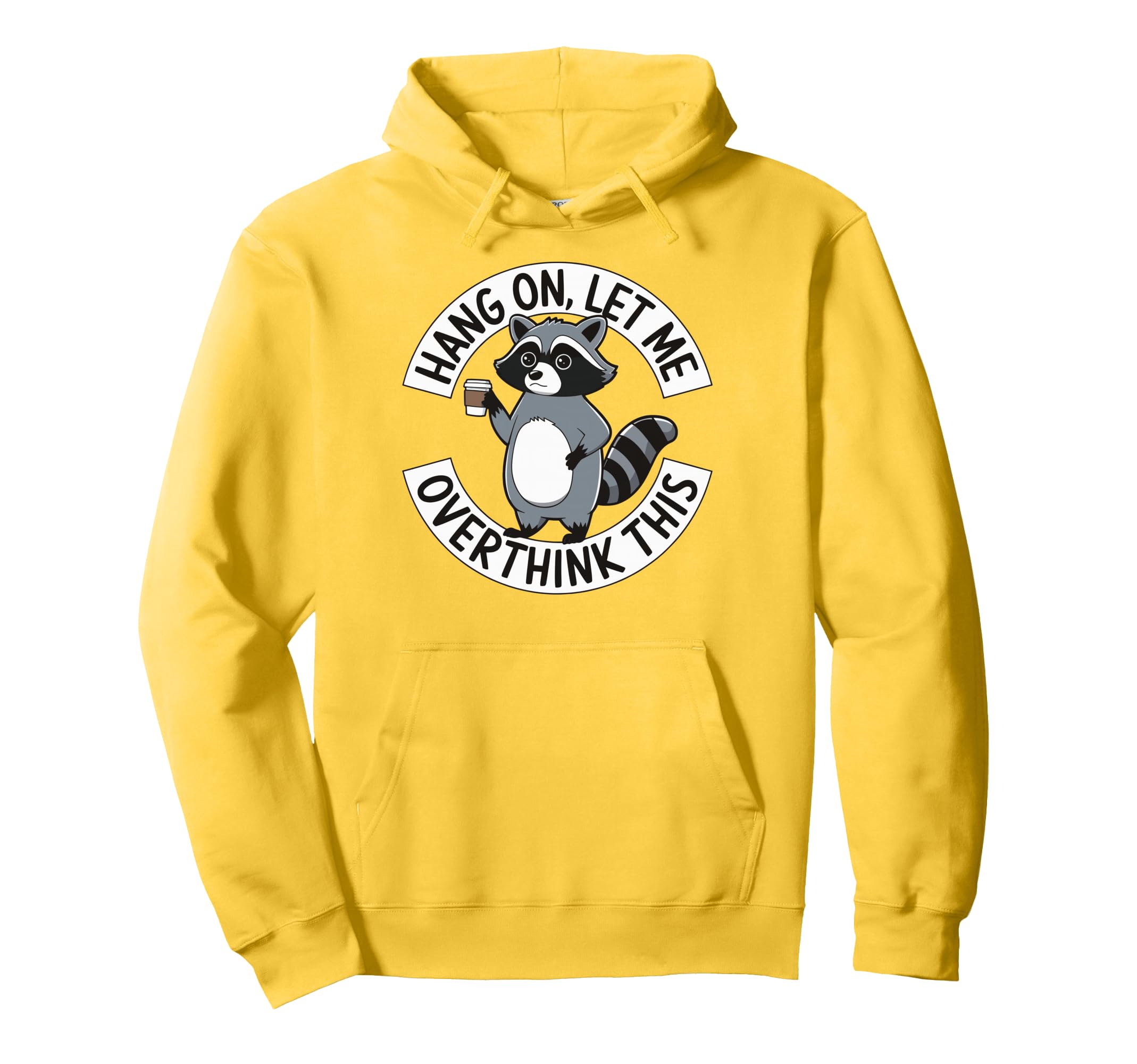 Hang Let Me Overthink This Hoodie - Trendy Graphic Unisex - T-Shirt, Sweatshirt, Hoodie