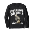 Professional Overthinker Anxiety Mental T-Shirt - Novelty Apparel Unisex - T-Shirt, Sweatshirt, Hoodie