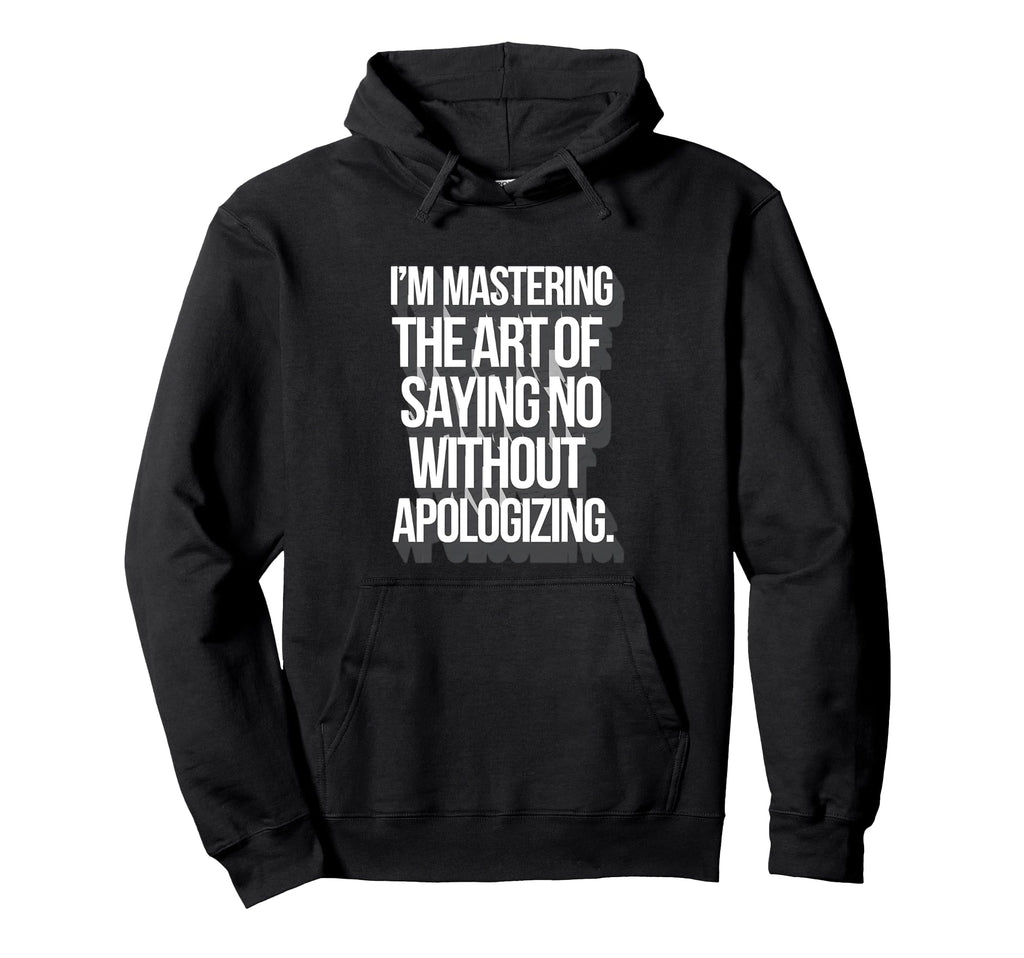 Self Care Empowered Refusal Assertive Hoodie - Graphic Print Men Women - T-Shirt, Sweatshirt, Hoodie