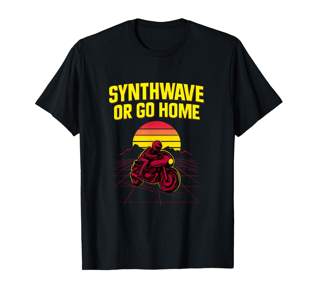Synthwave Or Go Home Neon 80S Motorcycle T-Shirt - Graphic Print Unisex - T-Shirt, Sweatshirt, Hoodie