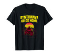 Synthwave Or Go Home Neon 80S Motorcycle T-Shirt - Graphic Print Unisex - T-Shirt, Sweatshirt, Hoodie