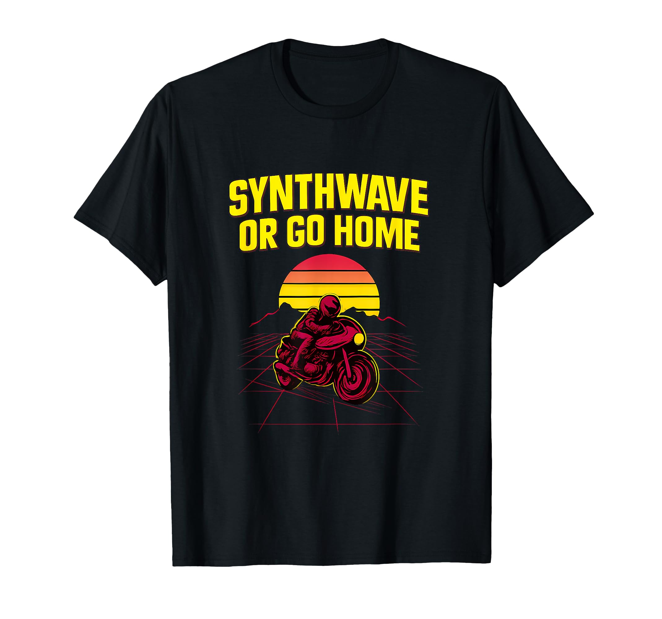 Synthwave Or Go Home Neon 80S Motorcycle T-Shirt - Graphic Print Unisex - T-Shirt, Sweatshirt, Hoodie