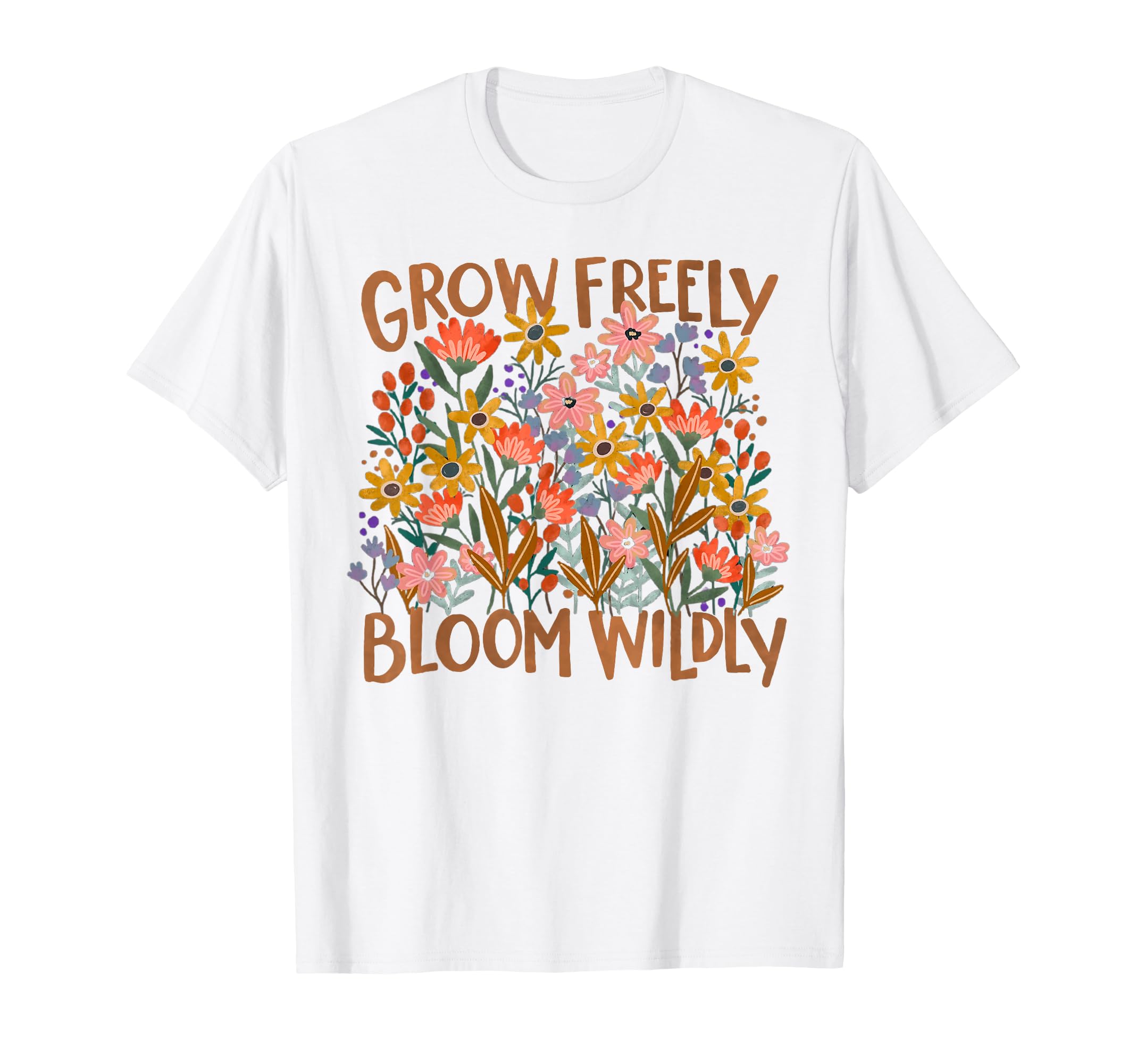 Grow Freely Bloom Wildly Boho T-Shirt - Aesthetic Graphic for Adults - T-Shirt, Sweatshirt, Hoodie