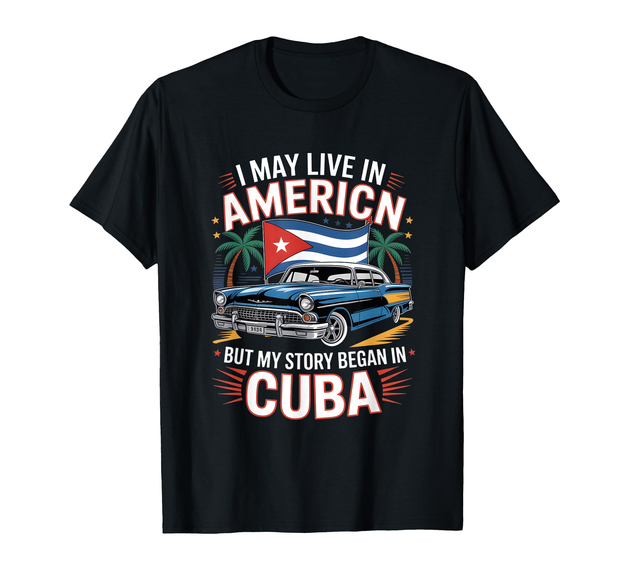 Funny Cuban American Story Car T-Shirt - Aesthetic Graphic for Adults - T-Shirt, Sweatshirt, Hoodie