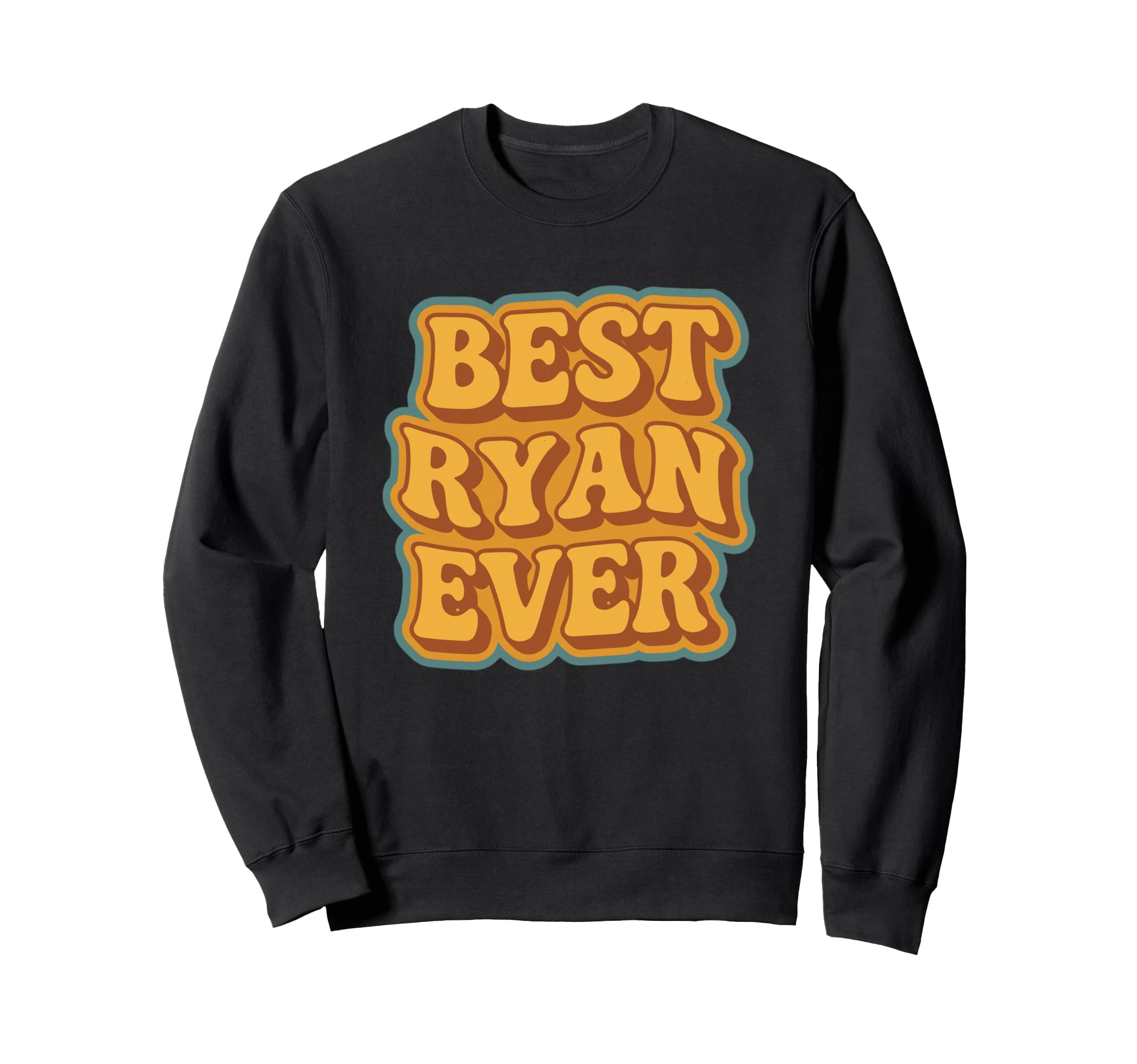 Funny Typography Best Ryan Ever Sweatshirt - Unique Graphic Unisex - T-Shirt, Sweatshirt, Hoodie