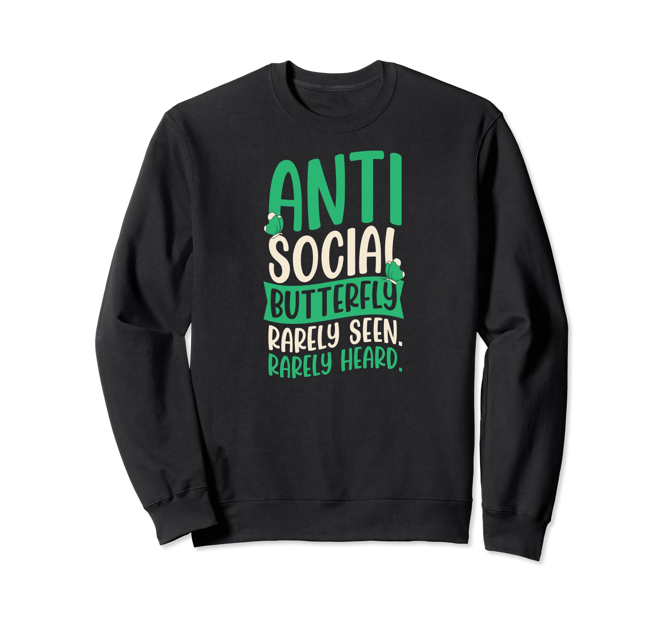 Antisocial Butterfly Rarely Seen Sweatshirt - Casual Everyday Wear Unisex - T-Shirt, Sweatshirt, Hoodie