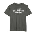 Main Character Energy Self Care Self Love T-Shirt - Novelty Apparel Unisex - T-Shirt, Sweatshirt, Hoodie