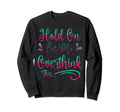 Funny Overthinker Hold Let Me Sweatshirt - Novelty Apparel Men Women - T-Shirt, Sweatshirt, Hoodie
