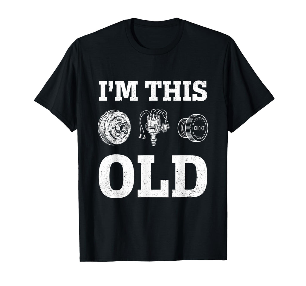 Im This Old Funny Car Parts Mechanic T-Shirt - Trendy Graphic for Adults - T-Shirt, Sweatshirt, Hoodie