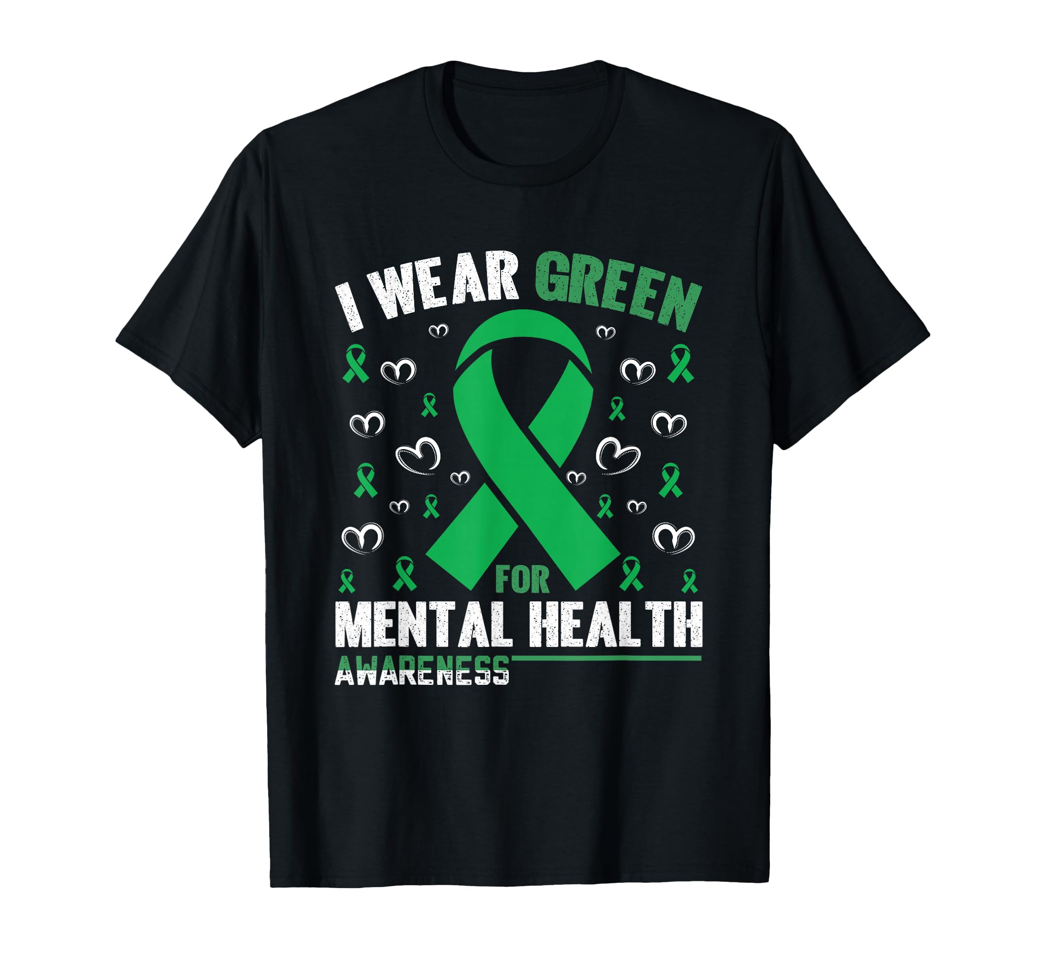 I Wear Green Mental Health T-Shirt - Casual Everyday Wear Men Women - T-Shirt, Sweatshirt, Hoodie