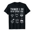 Things I Do My Spare Time Funny Car T-Shirt - Novelty Apparel Men Women - T-Shirt, Sweatshirt, Hoodie