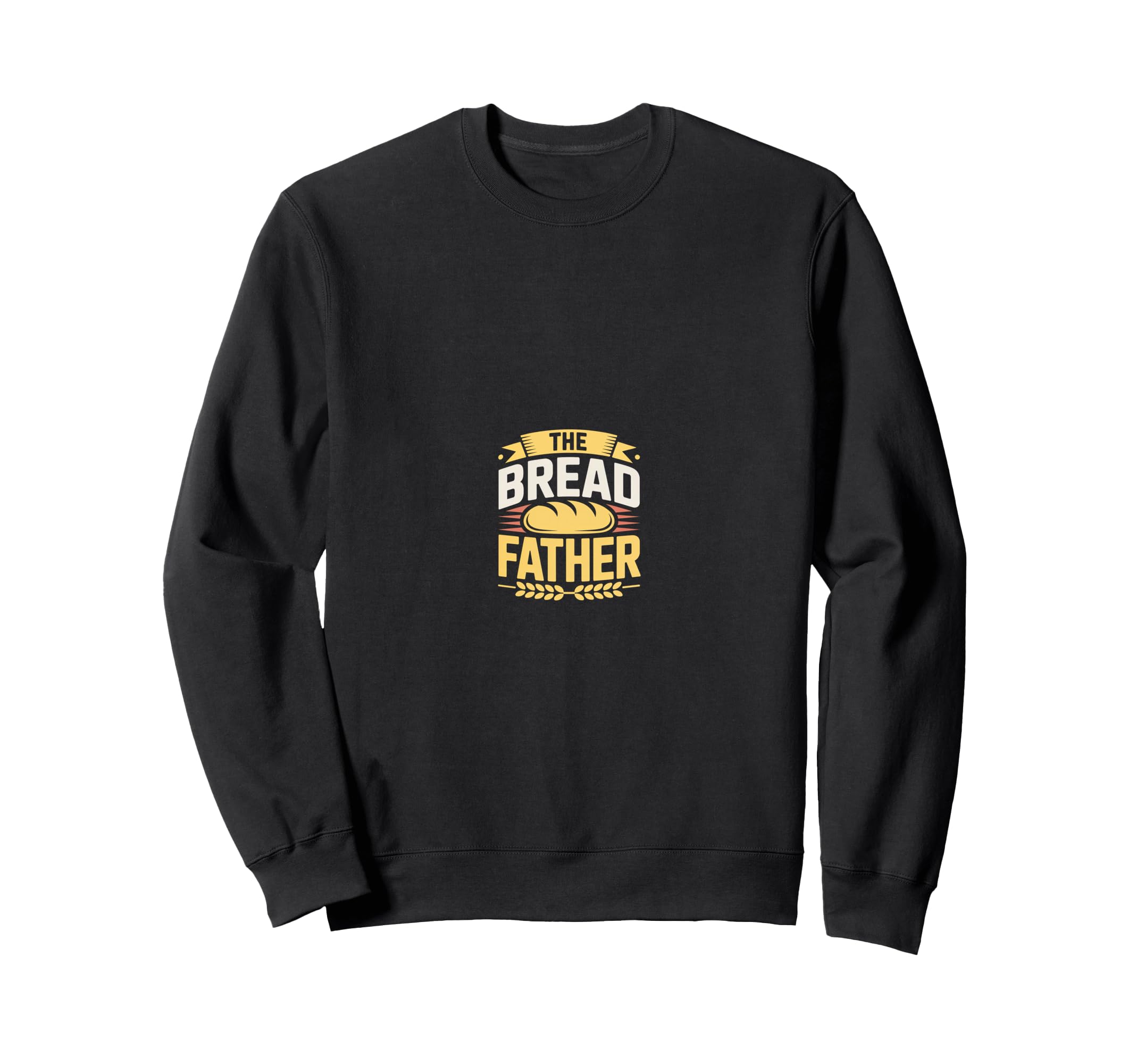 Bread Father Bread Baking Sourdough Sweatshirt - Novelty Apparel Unisex - T-Shirt, Sweatshirt, Hoodie