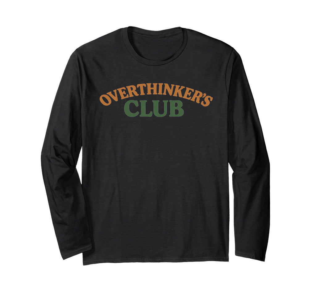 Overthinkers Club T-Shirt - Graphic Print for Adults - T-Shirt, Sweatshirt, Hoodie