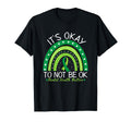 Its Okay To Not Be Ok Green Rainbow T-Shirt - Aesthetic Graphic Men Women - T-Shirt, Sweatshirt, Hoodie