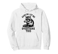 Hang Let Me Overthink This Raccoon Hoodie - Fun Novelty Design Unisex - T-Shirt, Sweatshirt, Hoodie