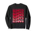 Bisous Groovy Wavy Text Sweatshirt - Novelty Apparel Unisex - T-Shirt, Sweatshirt, Hoodie