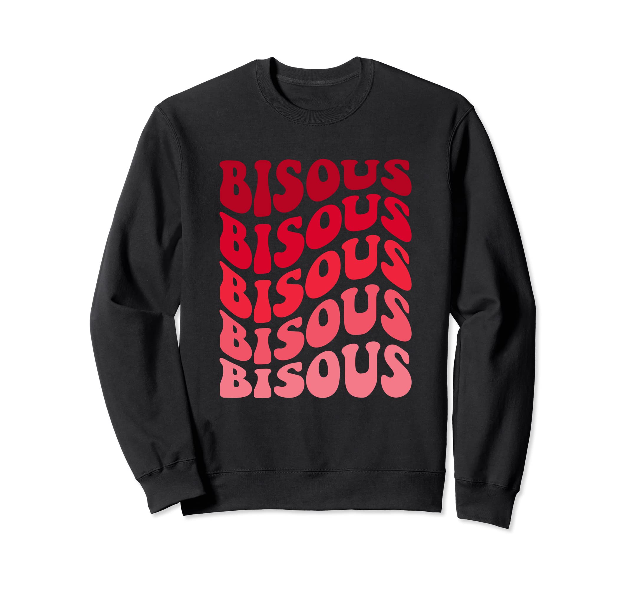 Bisous Groovy Wavy Text Sweatshirt - Novelty Apparel Men Women - T-Shirt, Sweatshirt, Hoodie