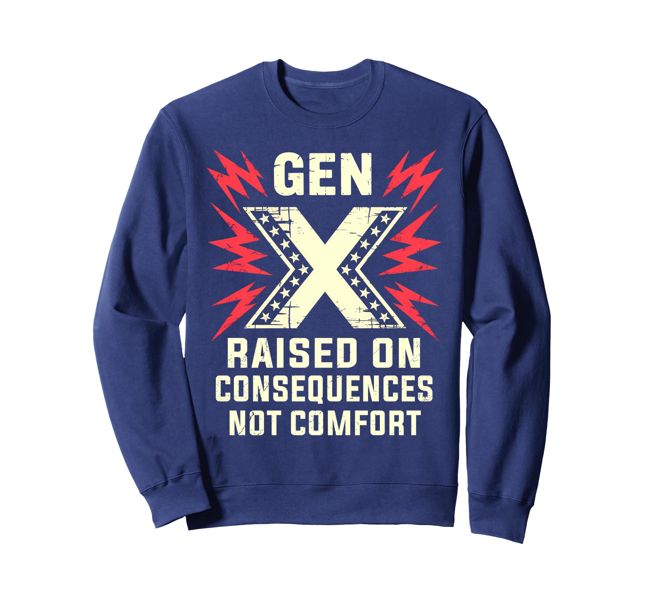 Funny Gen X Raised Sweatshirt - Casual Everyday Wear Men Women - T-Shirt, Sweatshirt, Hoodie