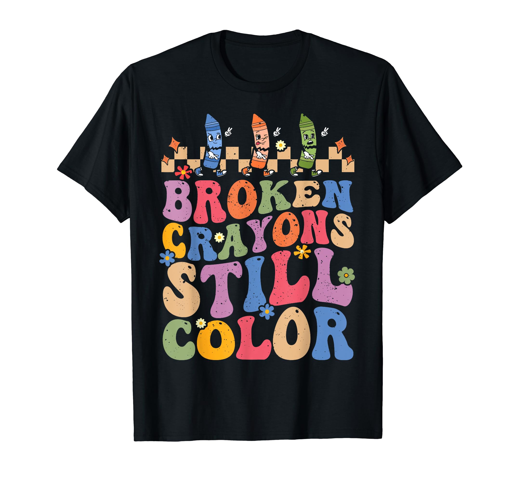 Broken Crayons Still Color Groovy T-Shirt - Aesthetic Graphic Unisex - T-Shirt, Sweatshirt, Hoodie
