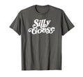 Silly Goose Funny Typography T-Shirt - Novelty Apparel for Adults - T-Shirt, Sweatshirt, Hoodie