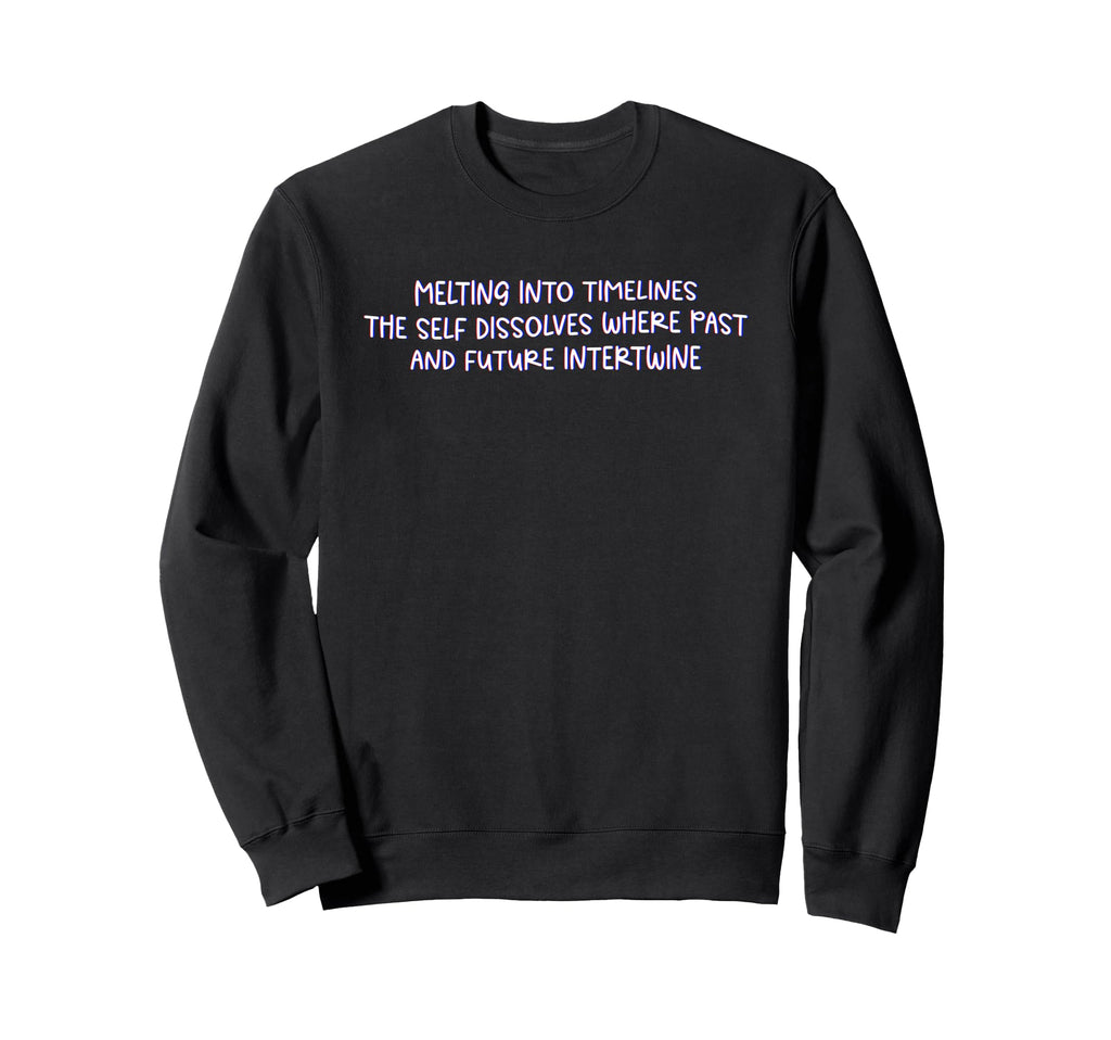 Melting Into Timelines Mindfulness Sweatshirt - Graphic Print Men Women - T-Shirt, Sweatshirt, Hoodie