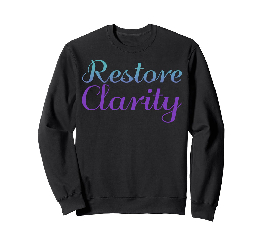 Restore Clarity Mental Health Sweatshirt - Graphic Print for Adults - T-Shirt, Sweatshirt, Hoodie