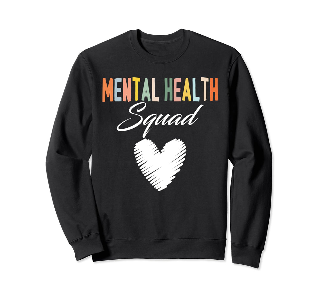 Mental Health Squad Heart Mental Sweatshirt - Graphic Print Men Women - T-Shirt, Sweatshirt, Hoodie