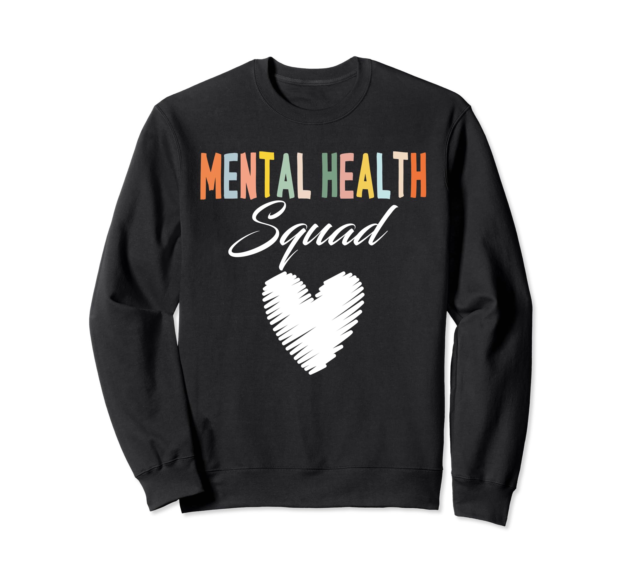 Mental Health Squad Heart Mental Sweatshirt - Graphic Print Men Women - T-Shirt, Sweatshirt, Hoodie