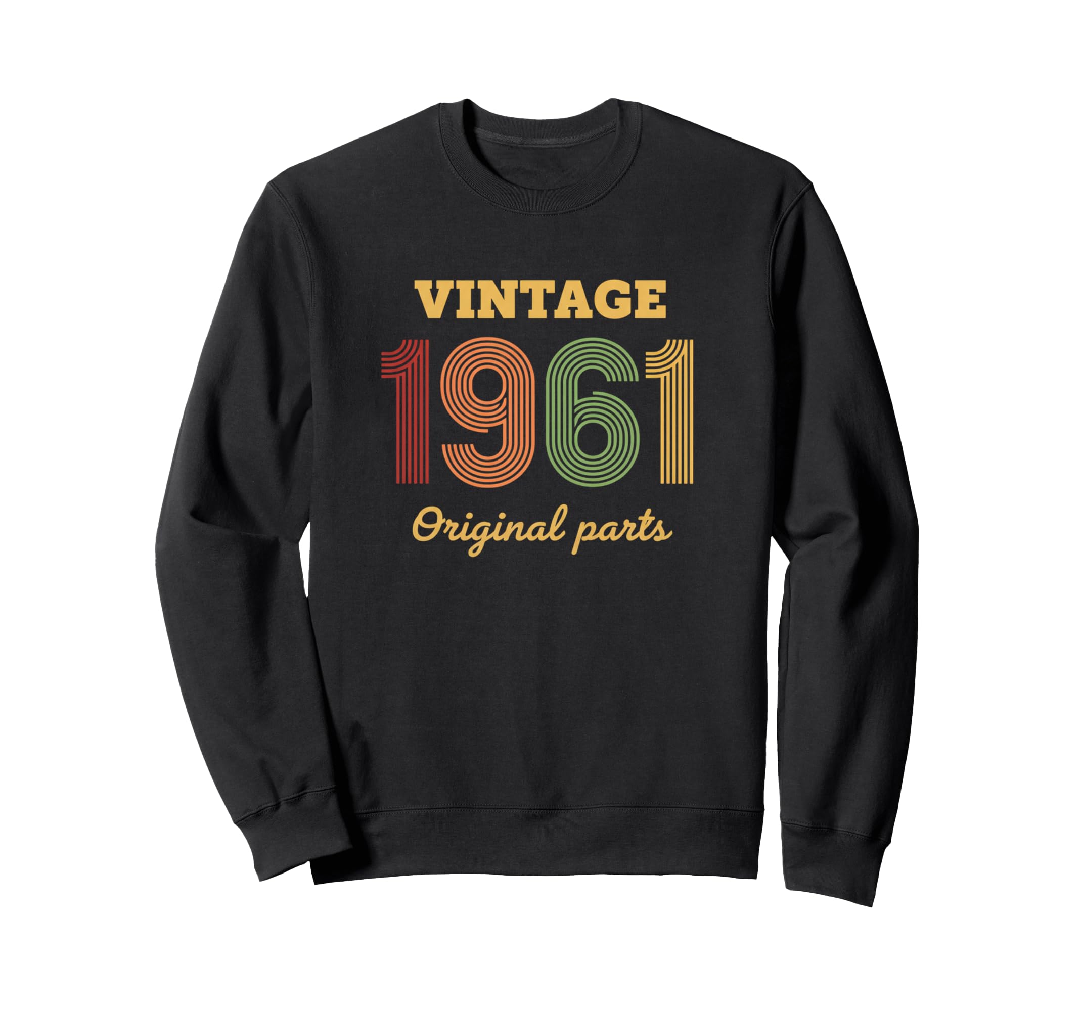 1961 Original Parts Birthday Sweatshirt - Streetwear Style Men Women - T-Shirt, Sweatshirt, Hoodie