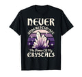 Never Underestimate Power My Crystals T-Shirt - Trendy Graphic Men Women - T-Shirt, Sweatshirt, Hoodie