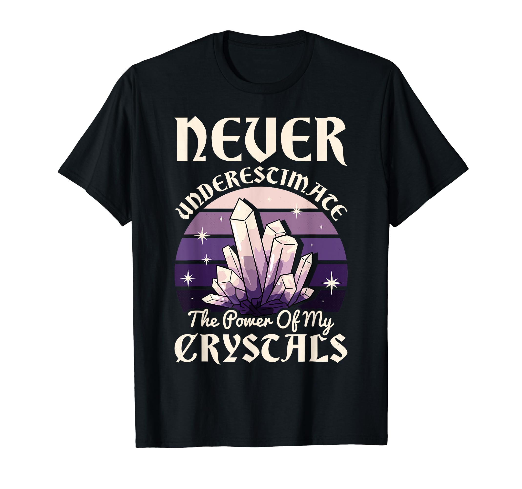 Never Underestimate Power My Crystals T-Shirt - Trendy Graphic Men Women - T-Shirt, Sweatshirt, Hoodie