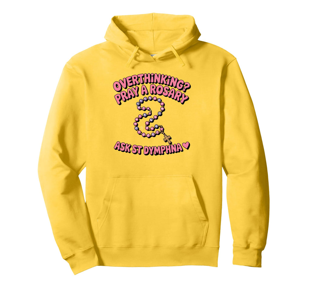 St Dymphna Overthinking Pray Rosary Hoodie - Streetwear Style for Adults - T-Shirt, Sweatshirt, Hoodie