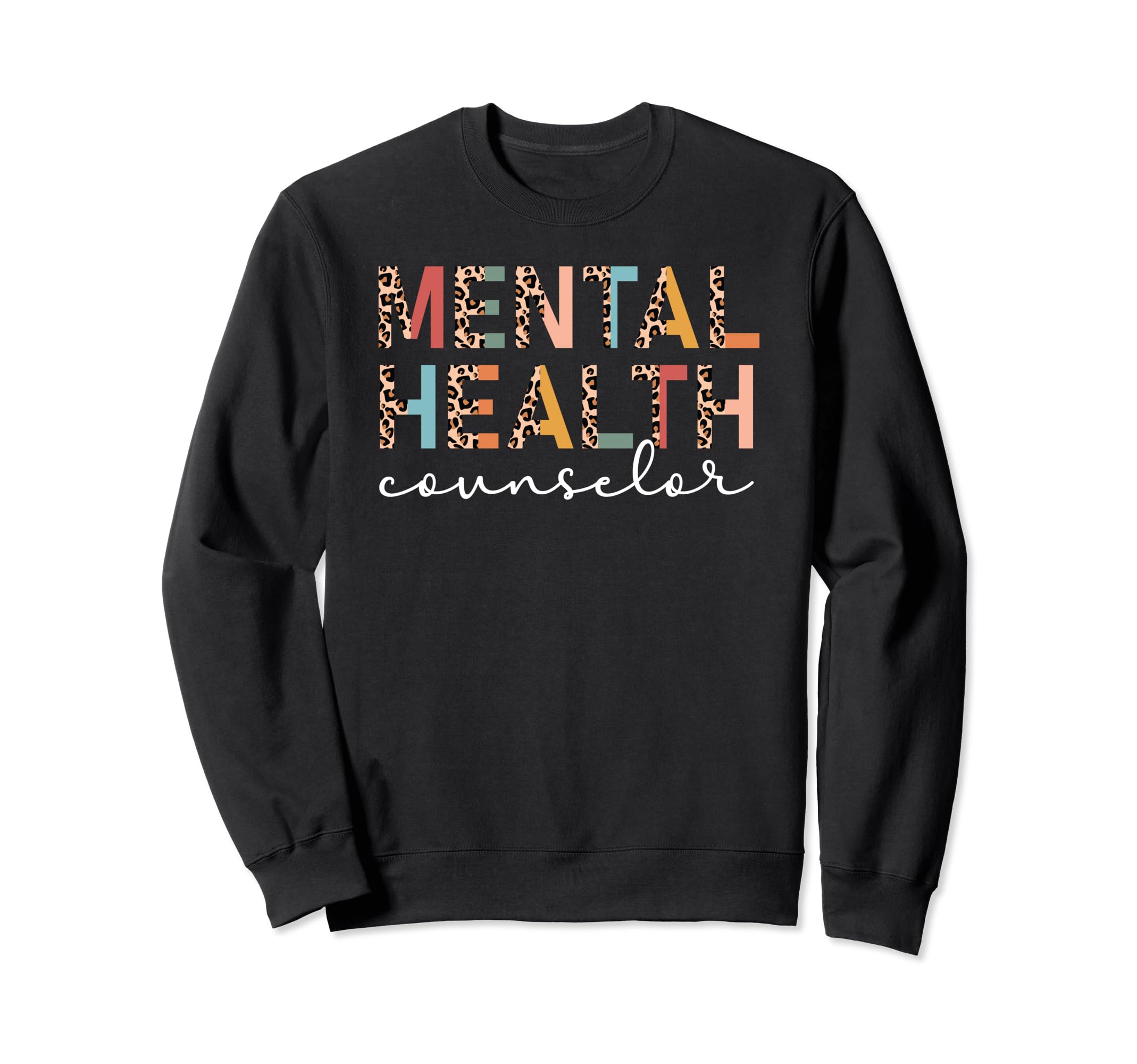 Mental Health Counselor Leopard Sweatshirt - Fun Novelty Design for Adults - T-Shirt, Sweatshirt, Hoodie