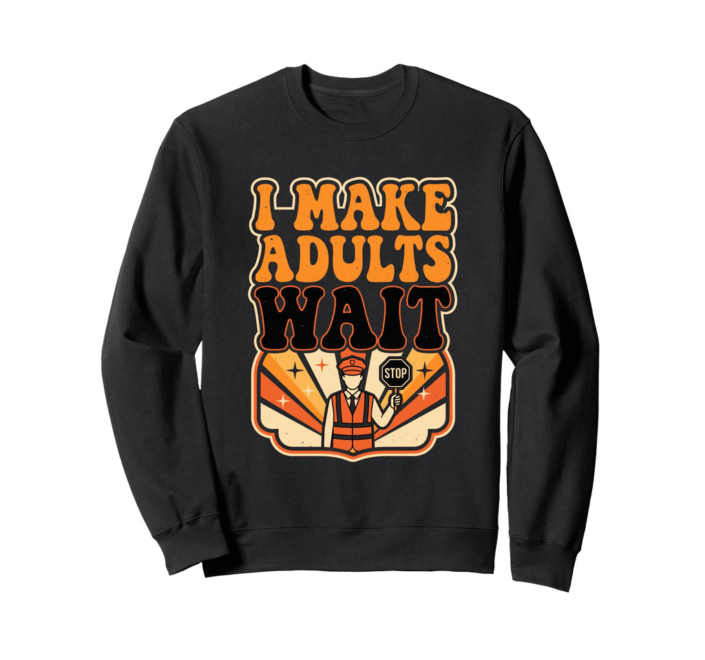 Funny Crossing Guard I Make Sweatshirt - Aesthetic Graphic Men Women - T-Shirt, Sweatshirt, Hoodie