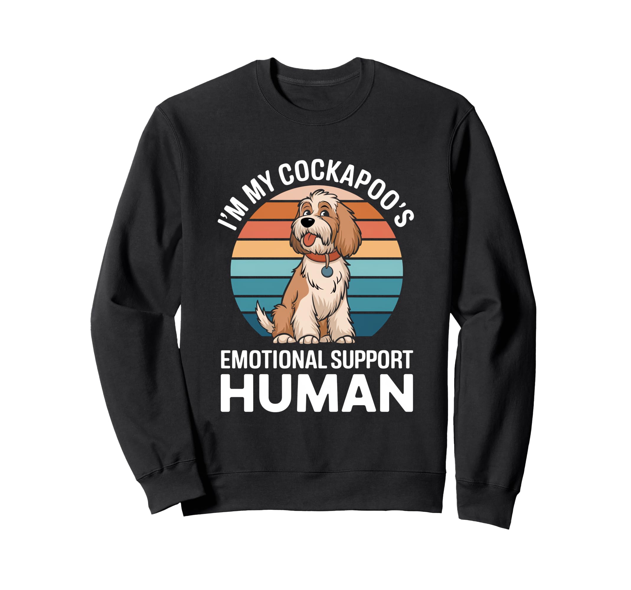 Im My Cockapoos Emotional Support Sweatshirt - Casual Everyday Wear Unisex - T-Shirt, Sweatshirt, Hoodie