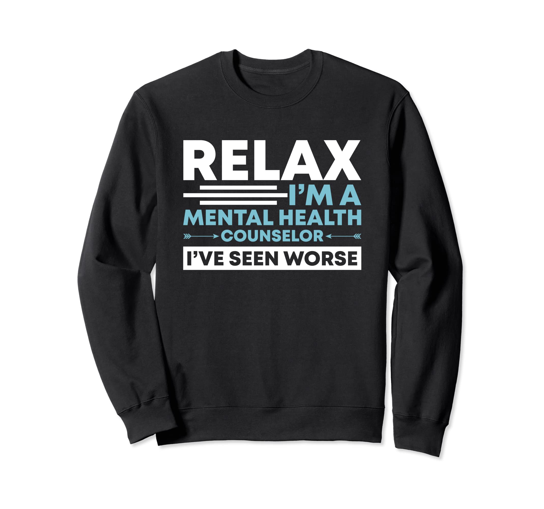 Relax Im Mental Health Sweatshirt - Fun Novelty Design for Adults - T-Shirt, Sweatshirt, Hoodie