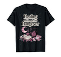 Healing Without Hangover Sober Recovery T-Shirt - Aesthetic Graphic Unisex - T-Shirt, Sweatshirt, Hoodie