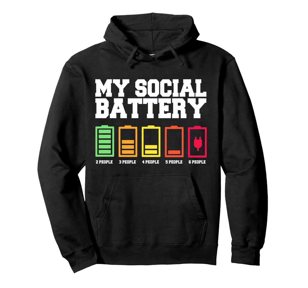 My Social Battery Low Energy Anti Social Hoodie - Graphic Print Men Women - T-Shirt, Sweatshirt, Hoodie