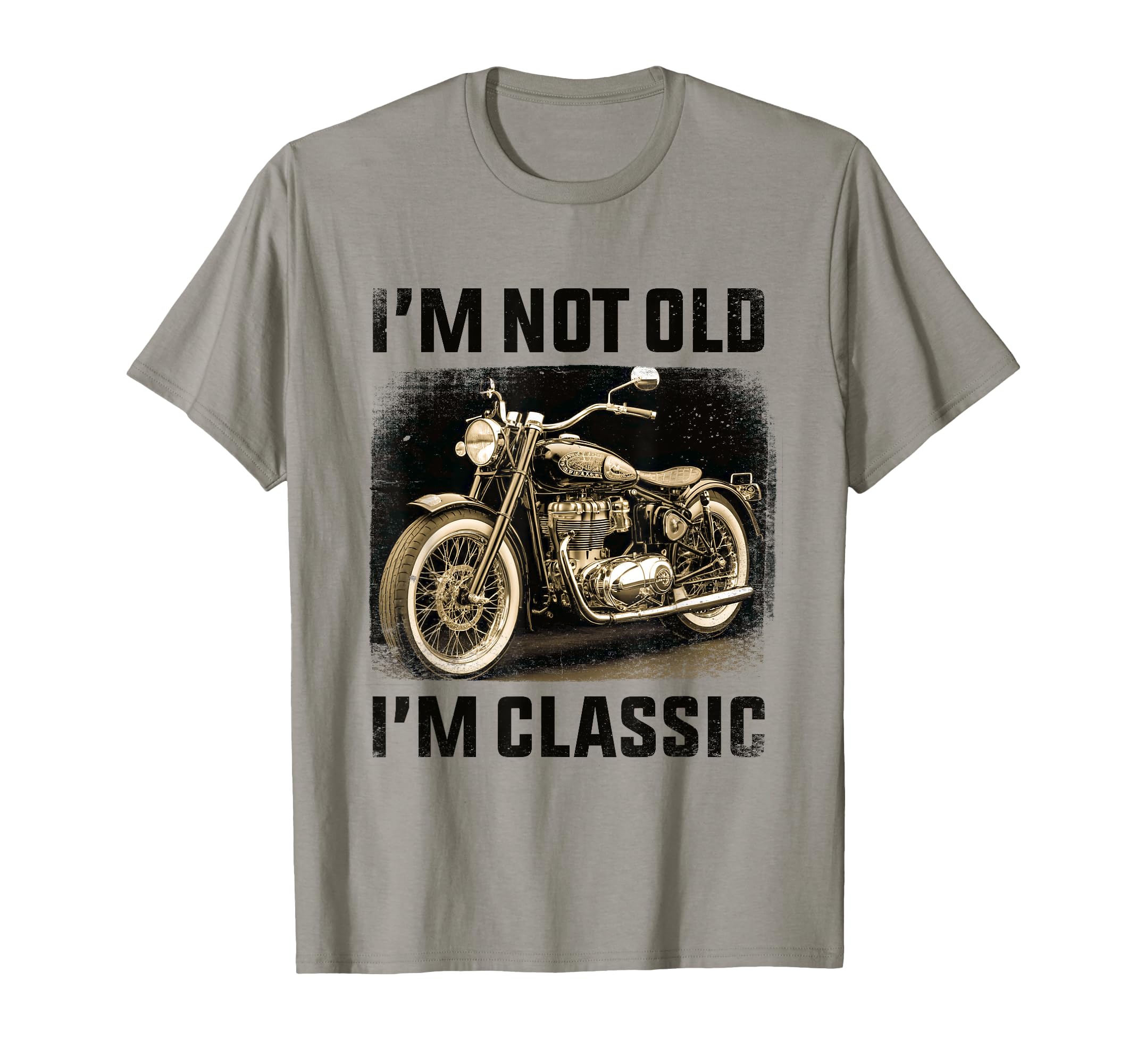 Im Not Old Im Motorcycle Fathers Day T-Shirt - Unique Graphic for Adults - T-Shirt, Sweatshirt, Hoodie