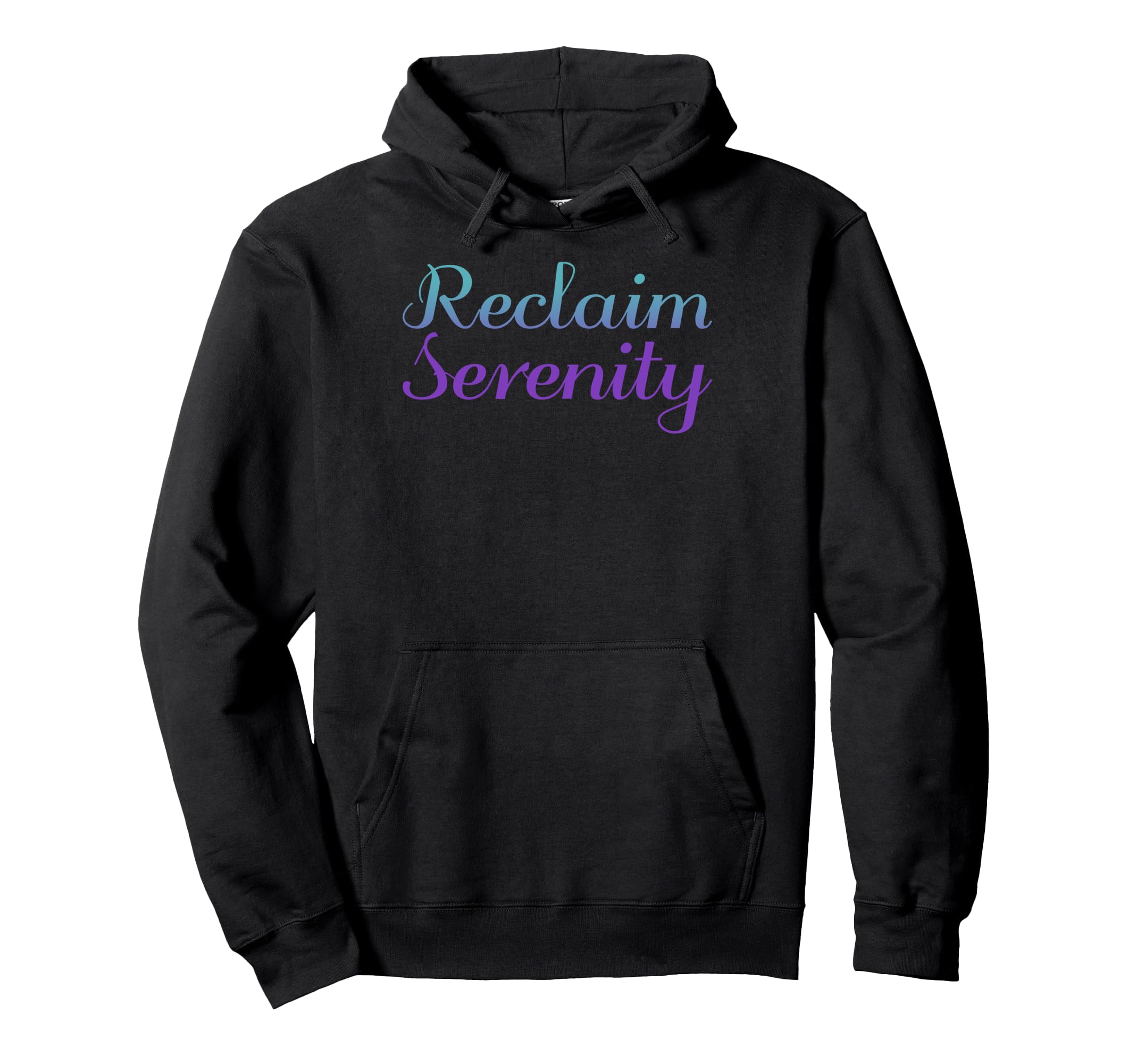 Reclaim Serenity Mental Health Awareness Hoodie - Streetwear Style Unisex - T-Shirt, Sweatshirt, Hoodie