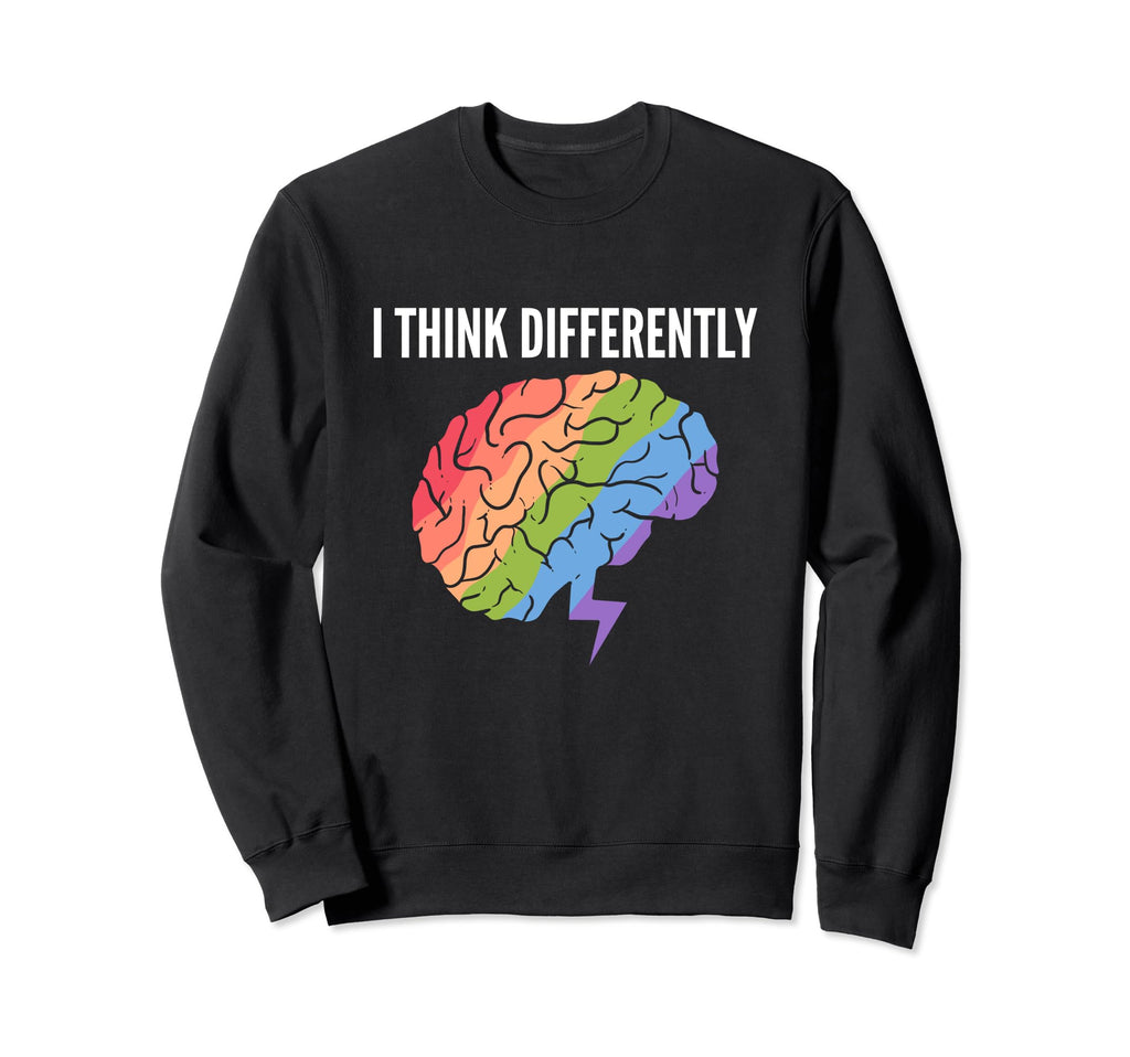 I Think Differently Sweatshirt - Fun Novelty Design for Adults - T-Shirt, Sweatshirt, Hoodie
