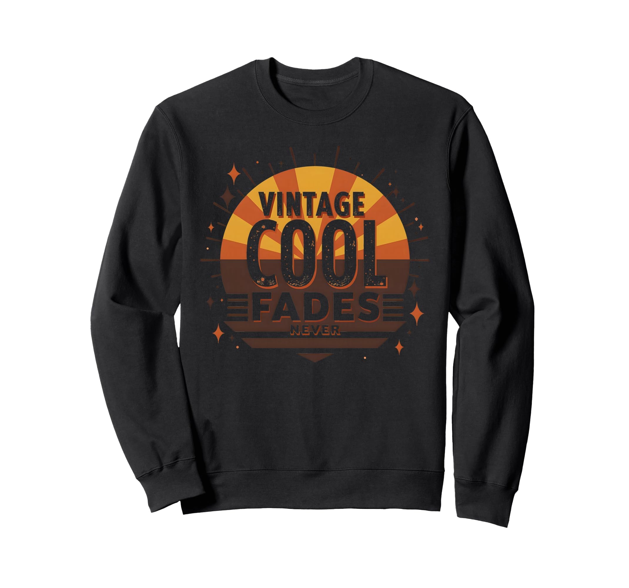 Never Fades 70S Sweatshirt - Aesthetic Graphic for Adults - T-Shirt, Sweatshirt, Hoodie
