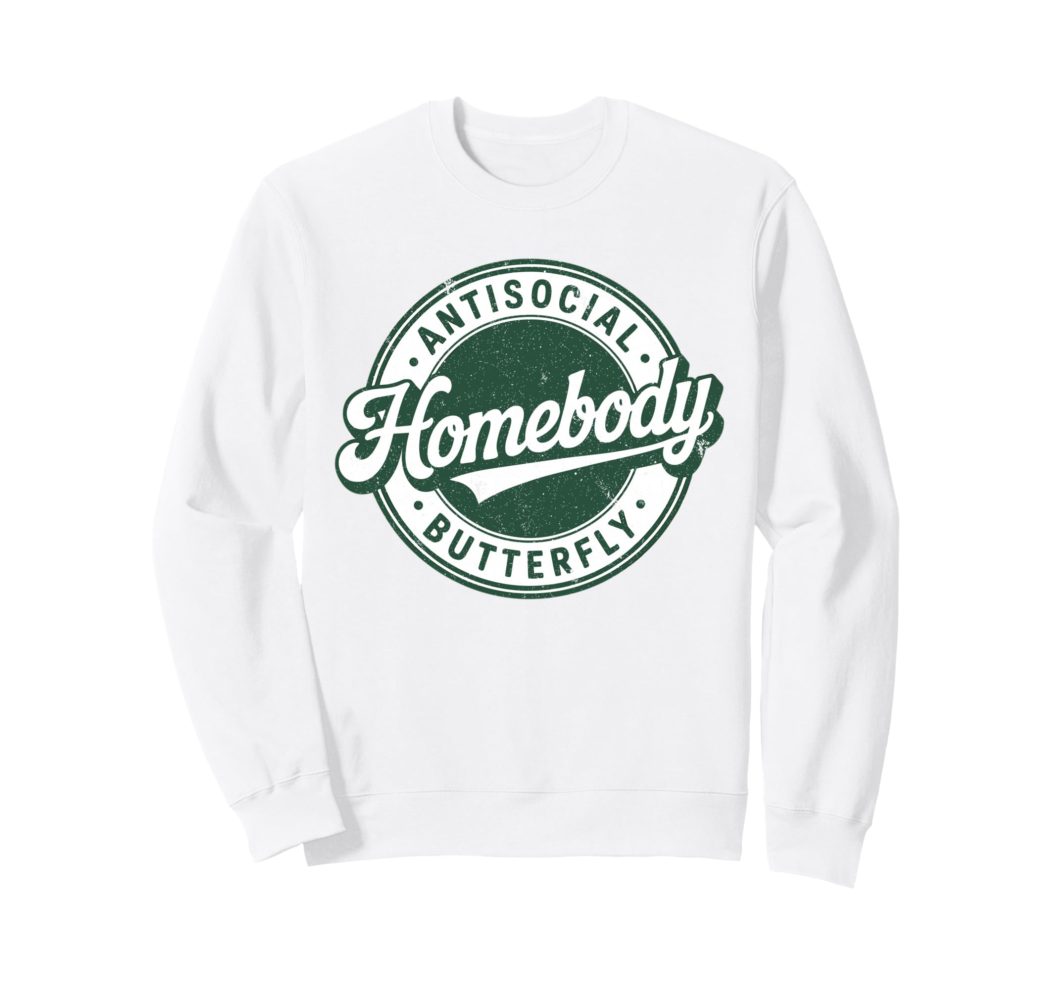 Homebody Antisocial Butterfly Sweatshirt - Casual Everyday Wear Men Women - T-Shirt, Sweatshirt, Hoodie