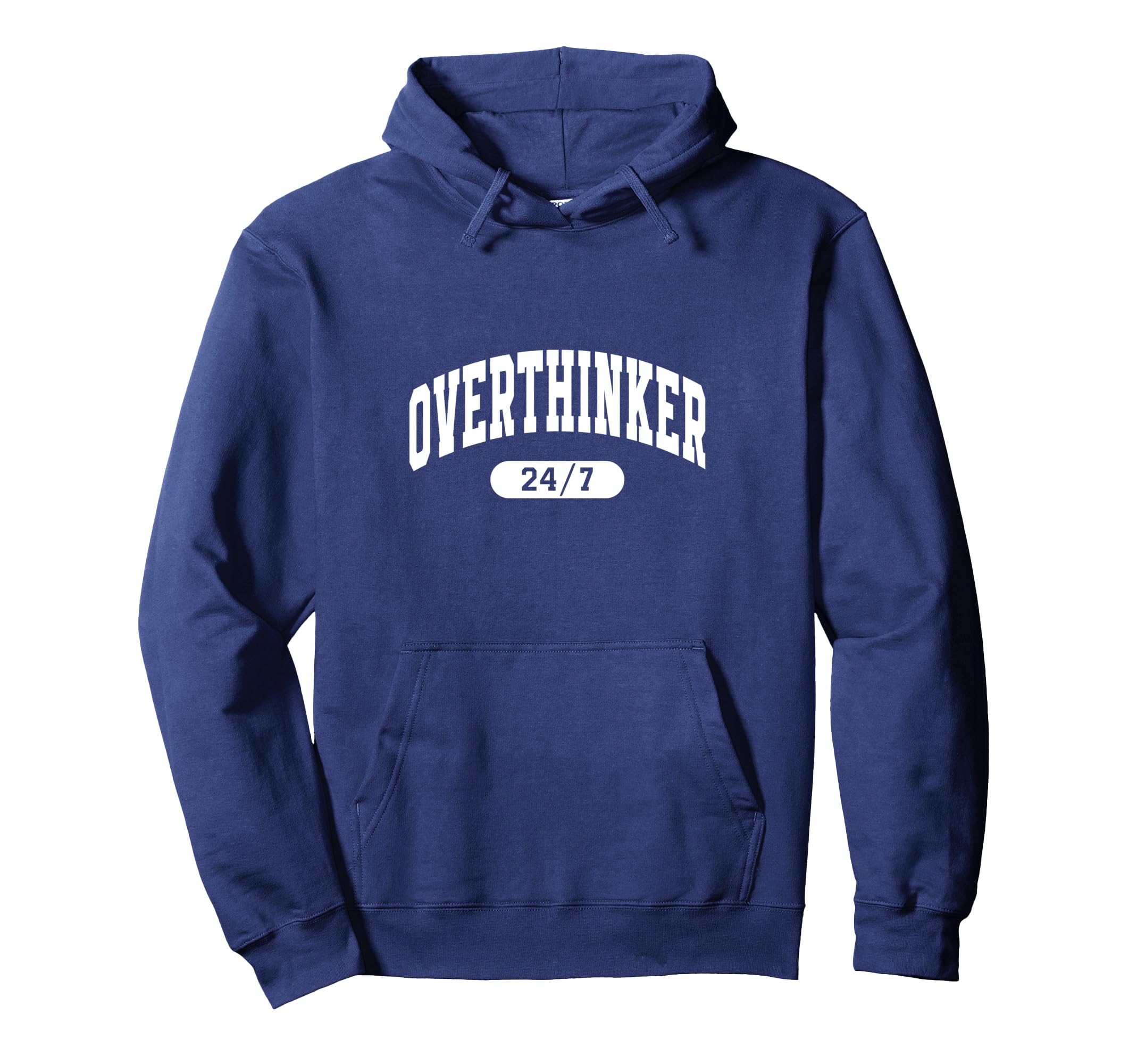 Overthinker Thinking About It 24 7 Hoodie - Fun Novelty Design for Adults - T-Shirt, Sweatshirt, Hoodie