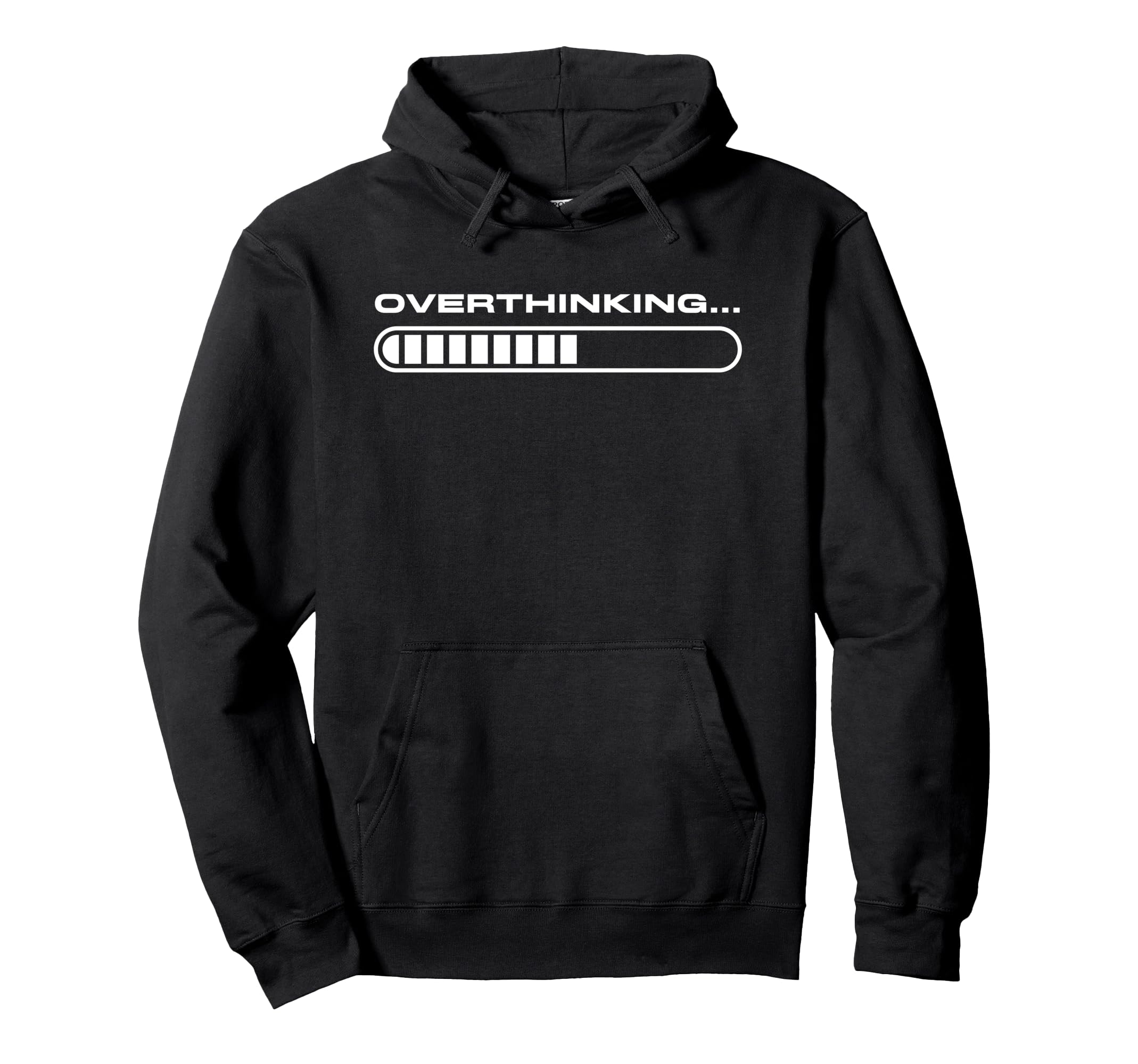 Overthinking Funny Loading Bar Hoodie - Casual Everyday Wear Unisex - T-Shirt, Sweatshirt, Hoodie