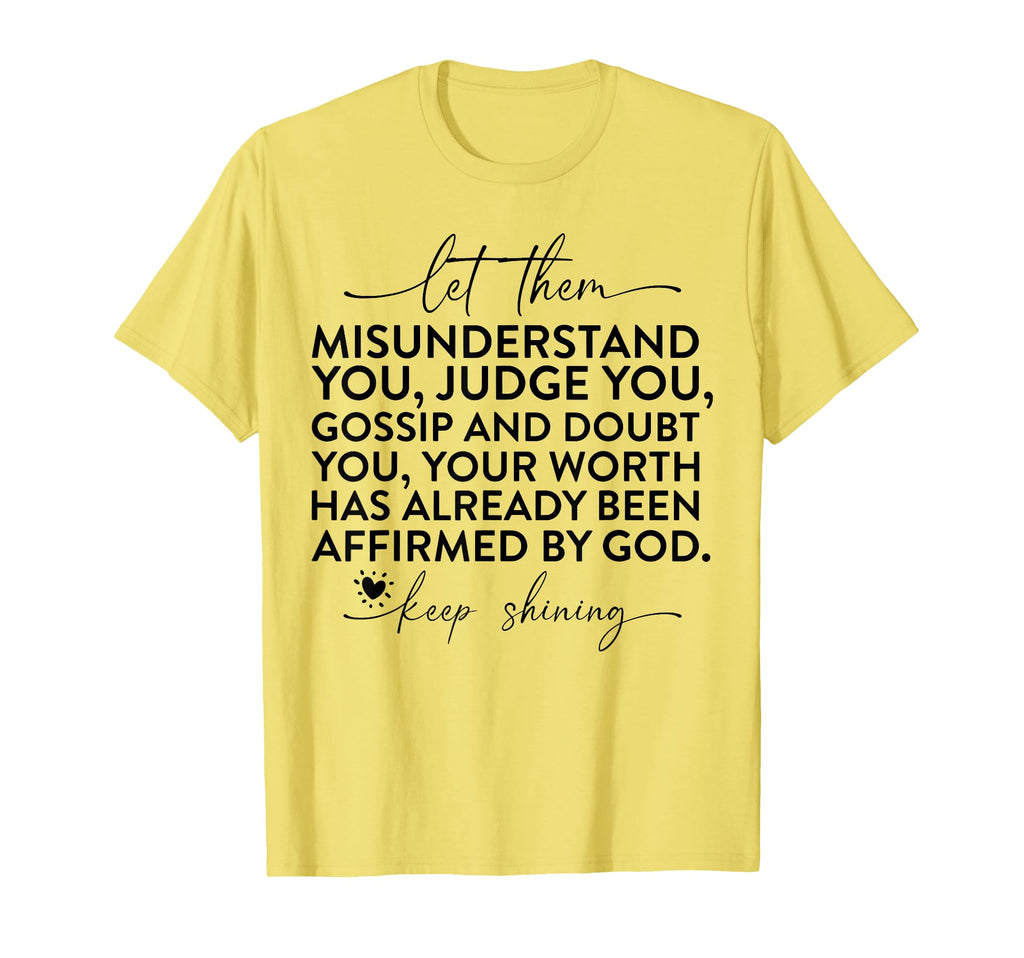 Let Them Misunderstand You Judge You T-Shirt - Graphic Print Men Women - T-Shirt, Sweatshirt, Hoodie