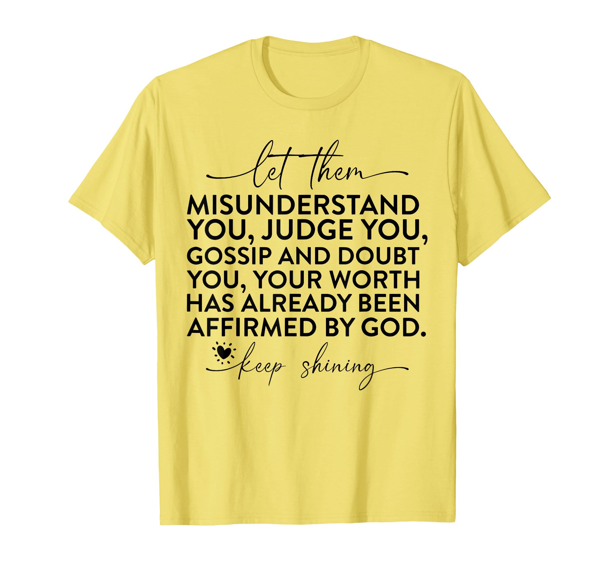 Let Them Misunderstand You Judge You T-Shirt - Graphic Print Men Women - T-Shirt, Sweatshirt, Hoodie